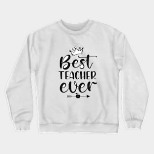 Best Teacher Ever Gift Crewneck Sweatshirt